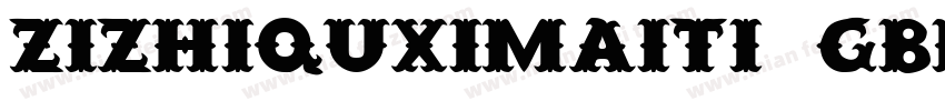 ZiZhiQuXiMaiTi GBpc EUC H字体转换